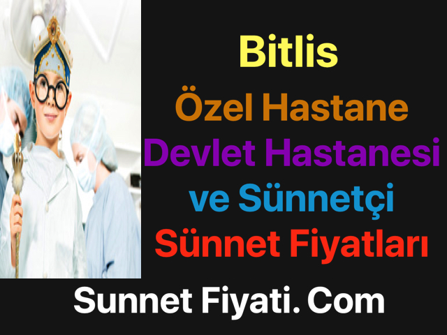 bitlis sünnet fiyatları