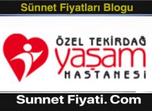 Tekirdağ Özel Yaşam Hastanesi Sünnet Fiyatları